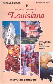 The Pelican Guide to Louisiana (Pelican Guide)