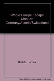 The Whole Europe Escape Manual: Germany, Austria, Switzerland