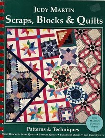 Scraps, Blocks and Quilts: Patterns and Techniques (Judy Martin's Ultimate Series)