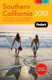 Fodor's Southern California 2010: with Central Coast, Yosemite, Los Angeles, and San Diego (Full-Color Gold Guides)