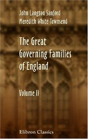 The Great Governing Families of England: Volume 2