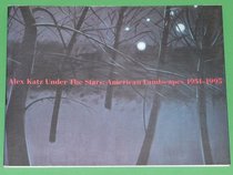 Alex Katz Under The Stars: American Landscapes 1951-1995