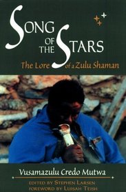 Song of the Stars: The Lore of a Zulu Shaman