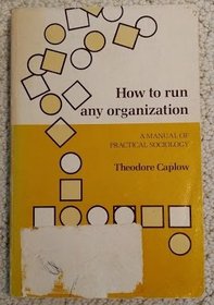 How To Run Any Organization: A Manual of Practical Sociology