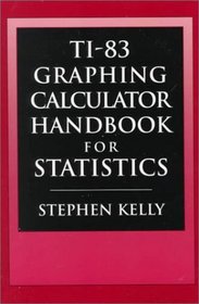 Ti-83 Graphing Calculator Manual for Statistics