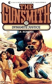 Dynamite Justice (The Gunsmith Series, No 32)