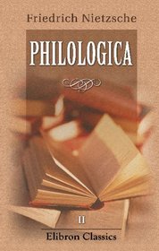 Philologica: Band II. Unverffentlichtes zur Literaturgeschichte, Rhetorik und Rhythmik (German Edition)