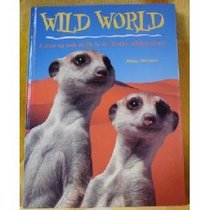 Wild World: A close up look at life in the Earth's wildest places