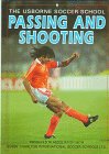 Passing and Shooting (Soccer School Series)