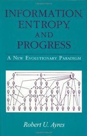 Information, Entropy, and Progress