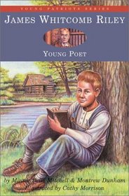 James Whitcomb Riley: Young Poet (Young Patriots Series)