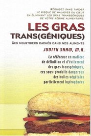 Les Gras Trans (Geniques): Ces Meutriers Caches dans Vos Aliments