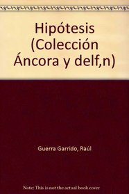 Hipotesis (Coleccion Ancora y delfin ; v. 453) (Spanish Edition)