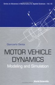 Motor Vehicle Dynamics: Modeling and Simulation (Series on Advances in Mathematics for Applied Sciences)