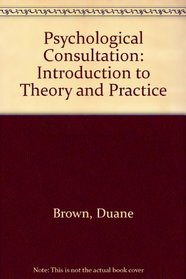 Psychological Consultation: Introduction to Theory and Practice