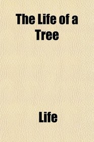 The Life of a Tree