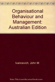 Organisational Behaviour and Management: Australian Edition