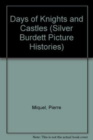 Days of Knights and Castles (Silver Burdett Picture Histories)