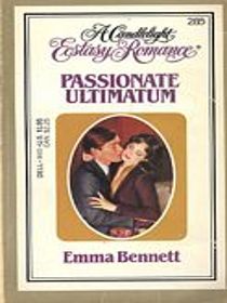 Passionate Ultimatum (Candlelight Ecstasy Romance, No 285)