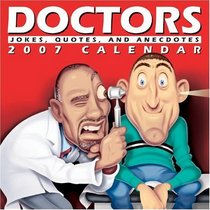 Doctors 2007 Day-to-Day Calendar: Jokes, Quotes, & Anecdotes