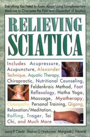 Relieving Sciatica: Using Complementary Medicine to Overcome the Pain of Sciatica