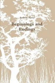 Beginnings and Endings