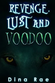 Revenge, Lust and Voodoo