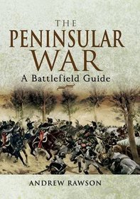 PENINSULAR WAR: A BATTLEFIELD GUIDE (Battleground)