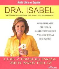 Los 7 Pasos Para Ser Mas Feliz (Audio CD) (Abridged) (Spanish Edition)