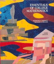 Essentials of College Mathematics for Business, Economics, Life Sciences and Social Sciences (3rd Edition)