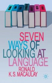 Seven Ways of Looking at Language