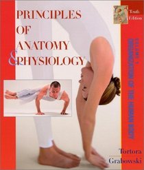 Principles of Anatomy  Physiology, Organization of the Human Body, Volume 1