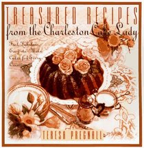 Treasured Recipes from the Charleston Cake Lady : Fast, Fabulous, Easy-To-make Cakes For Every Occas