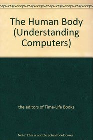The Human Body (Understanding Computers)
