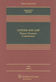 Gender & Law: Theory, Doctrine, Commentary, Fifth Edition