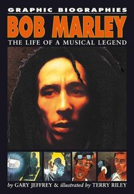 Bob Marley: The Life of a Musical Legend (Graphic Biographies)