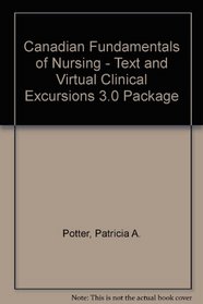 Canadian Fundamentals of Nursing - Text and Virtual Clinical Excursions 3.0 Package