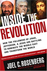 Inside the Revolution: How the Followers of Jihad, Jefferson & Jesus Are Battling to Dominate . . .