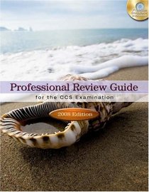 Professional Review Guide For The CCS Examination, 2008 Edition (Professional Review Guide for the CCS Examinations)