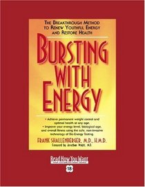 Bursting with Energy (Volume 2 of 2) (Easyread Super Large 18pt Edition): THE BREAKTHROUGH METHOD TO RENEW YOUTHFUL ENERGY AND RESTORE HEALTH