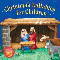 Christmas Lullabies For Children: Sing Along With Your Free CD