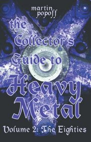 The Collector's Guide to Heavy Metal: Volume 2: The Eighties