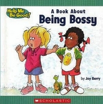 A Childrens Book About Being Bossy