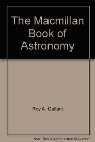 The Macmillan Book of Astronomy