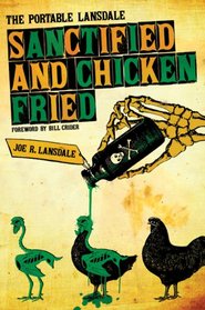 Sanctified and Chicken-Fried: The Portable Lansdale (Southwestern Writers Collection)