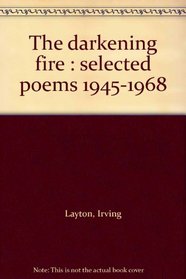 The darkening fire : selected poems 1945-1968