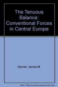 Tenuous Balance: Conventional Forces in Central Europe