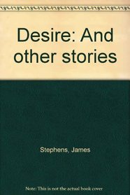 Desire: And other stories