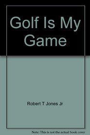 Golf Is My Game