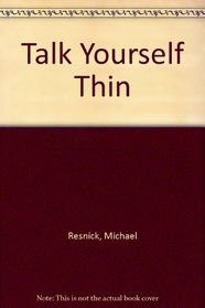 Talk Yourself Thin